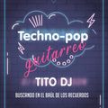 DJ Tito # Techno-pop , Guitarreo (01/04/2021)