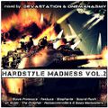 Hardstyle Madness Vol.2. mixed by Devastation & OneManArmy (2016)