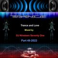 Trance and Love Mixed by DJ Nineteen Seventy One Part 49-2022