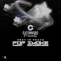 @DJCONNORG - REST IN PEACE POP SMOKE