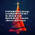 COASTALdrop-outSERVICE >X-MAS ON BOARD< Yacht/Soul Edition