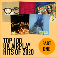 Top 100 UK Airplay Hits of 2020 - Part One