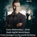 DJ DANNY(STUTTGART) - RADIO BIGFM LIVE SHOW WORLD BEATS ROMANIA VOL.19 - 20.11.2019