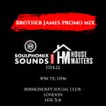 Brother James - Promo Mix - SSxHM - 17.04.22