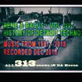 Rene & Bacus - VOL 219 - HISTORY OF DETROIT TECHNO MUSIC 1981-2018 (Dec 2018)