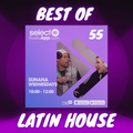 SELECT RADIO SHOW #55 | Best Latin House Mix | SUNANA