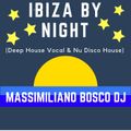 Ibiza By Night (DeepHouseVocal&NuDisco)-Massimiliano Bosco Dj
