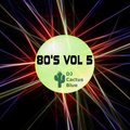 80's Remixed Vol 5 - Alternative & New Wave - Remixes, Dance Mixes, Extended Mixes, & Revibes