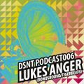 Luke's Anger @ DSNT Podcast #006