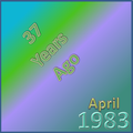 37 Years Ago =April 1983=