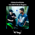 Selective Styles Vol.295 ft Bruk Rogers