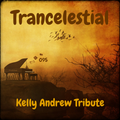 Trancelestial 095 (Kelly Andrew Tribute)