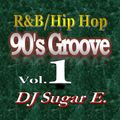 90's Groove Vol.1 (R&B/Hip Hop) - DJ Sugar E.