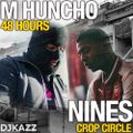 M HUNCHO & NINES MIX! 2018 (48HOURS - CROP CIRCLE) #DJKAZZ