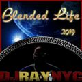 DJRayNYC - Blended Life 2019