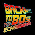 ECHENIQUE MIX - BACK 2 THE 80's 1 - (Ultimate Megamix)