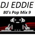 Dj Eddie 80's Pop Mix 9