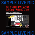SAMPLE DJ CHRIS PALACIO LIVE MIXTAPE VIBES ON TWITCH 3-3-22 DEAD MIC