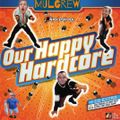 Mulgrew - Our Happy Hardcore [Happy Hardcore & Bouncy Techno]
