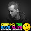 Keeping The Rave Alive Episode 339 feat. Unsenses