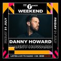 Danny Howard - BBC Radio 1 Dance Weekend 2020.07.31.