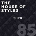 #85 - The House of Styles with Shiek
