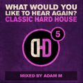 HQ - What Would You Like To Hear Again, Vol 5 - Adam M