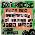 Pop Songs Your New Boyfriend's Too Stupid to Know About -Mar 12, 2021 {#35} w/Holly, The Lovely Eggs