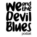 We and the Devil Blues Radio  - Programa #2 (Distintivo Blue) - Jun 2017