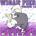 Wigan Pier Volume 12 - Mikey B