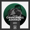Tribute to CANNONBALL ADDERLEY - Mixed & Selected by Kris Guilty