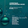 CHRISTMAS BACKGROUND MUSIC_2 - Selected, Mixed & Curated by Jordi Carreras