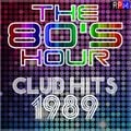 THE 80'S HOUR : CLUB HITS 1989