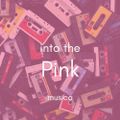 Into the Pink 07/03/2020
