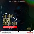 BIGGEST AFRICAN SONGS 2021 [DAVIDO, WIZKID, BURNA BOY, GYAKIE, FIREBOY, JOEBOY, KIDI, KUAMI EUGENE]