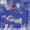 Brain Dead w/ Faye Webster - 10th July 2021