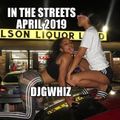 In The Streets April 2019 djgwhiz@gmail.com