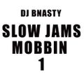 Slow Jams Mobbin 1