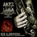 Jazz With Laila - A Special Birthday Collaboration Mix by DJDennisDM & DJ Jingwell