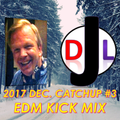 DJL 2017 - DECEMBER CATCHUP #3 - EDM KICK MIX