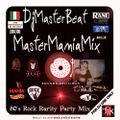 MasterManiaMix Sound Delicius..80's Rock Rarity Party Mix by Dj MasterBeat