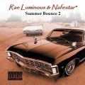 Summer Bounce 2 - Rae Luminous & Nafestar* (Hip Hop & RnB) 07.01.23