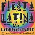 Fiesta Latina Mix Vol 2 Latin Dance Party Rec Live Dj Lechero de Oakland