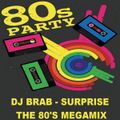 DJ Brab - Surprise The 80's Party Megamix (Section DJ Brab)