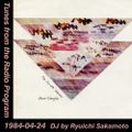 Tunes from the Radio Program, DJ by Ryuichi Sakamoto, 1984-04-24 (2019 Compile)