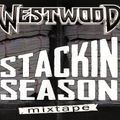 Westwood - Stackin Season mixtape