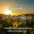 Lemon8 - Shiny People Guest Stream - 25-10-2020