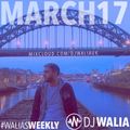 MARCH 2017 #WaliasWeekly @djwaliauk