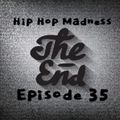 Hip Hop Madness Episode 35 (The Final Episode) feat Nas, Run DMC, Public Enemy, The Roots & More