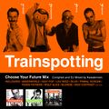 Trainspotting -Choose Your Future Mix-